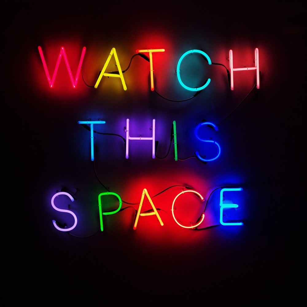 Watch this space